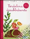 Verdolina disubbidiente Verdolina disubbidiente