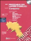 Prezzario dei lavori pubblici 2007. Regione Campania. Con CD-ROM Prezzario dei lavori pubblici 2007. Regione Campania. Con CD-ROM