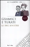 Gramsci e Turati. Le due sinistre Gramsci e Turati. Le due sinistre