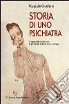 Storia di uno psichiatra Storia di uno psichiatra