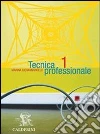 Tecnica professionale. Per le Scuole superiori. Con CD-ROM (1) Tecnica professionale. Per le Scuole superiori. Con CD-ROM (1)