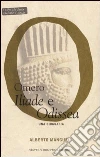 Omero. Iliade e Odissea. Una biografia Omero. Iliade e Odissea. Una biografia