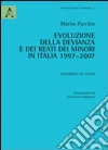 Evoluzione della devianza e dei reati dei minori in Italia 1997-2007. Documenti di studio Evoluzione della devianza e dei reati dei minori in Italia 1997-2007. Documenti di studio