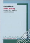 Social housing. Logica sociale e approccio economico-aziendale Social housing. Logica sociale e approccio economico-aziendale