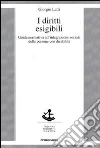 I diritti esigibili. Guida normativa all'integrazione sociale delle persone con disabilità I diritti esigibili. Guida normativa all'integrazione sociale delle persone con disabilità