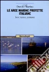 Le aree marine protette italiane. Stato, politiche, governance Le aree marine protette italiane. Stato, politiche, governance