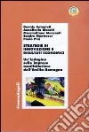 Strategie di innovazione e risultati economici. Un'indagine sulle imprese manifatturiere dell'Emilia Romagna Strategie di innovazione e risultati economici. Un'indagine sulle imprese manifatturiere dell'Emilia Romagna