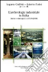 L'archeologia industriale in Italia. Storie e storiografia (1978-2008) L'archeologia industriale in Italia. Storie e storiografia (1978-2008)