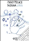 Mano felice disegna l'aria Mano felice disegna l'aria