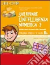 Sviluppare l'intelligenza numerica. CD-ROM. Con libro (3) Sviluppare l'intelligenza numerica. CD-ROM. Con libro (3)