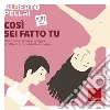 Così sei fatto tu 10-12 anni. Una storia in rima per spiegare le differenze tra maschi e femmine libro