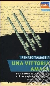 Una vittoria amara. Diari e lettere di Giulio Tamassia e di sua moglie Bianca (1943-1945) Una vittoria amara. Diari e lettere di Giulio Tamassia e di sua moglie Bianca (1943-1945)