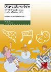 Disprassia verbale. Attività di ricombinazione vocalico-sillabica creativa Disprassia verbale. Attività di ricombinazione vocalico-sillabica creativa