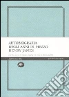 Autobiografia degli anni di mezzo Autobiografia degli anni di mezzo