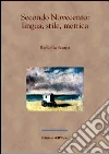 Secondo Novecento. Lingua, stile, metrica Secondo Novecento. Lingua, stile, metrica