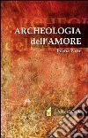 Archeologia dell'amore Archeologia dell'amore