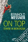 On top. Donne in montagna On top. Donne in montagna