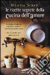 Le ricette segrete della cucina dell'amore Le ricette segrete della cucina dell'amore