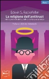 La religione dell'antitrust. Riti e pratiche della politica della concorrenza La religione dell'antitrust. Riti e pratiche della politica della concorrenza