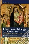 Il mese di Maria, osìa di Maggio consacrato a Maria S.S. di padre Alfonso Muzzarelli, sj (rist. anast. Ferrara, 1785) Il mese di Maria, osìa di Maggio consacrato a Maria S.S. di padre Alfonso Muzzarelli, sj (rist. anast. Ferrara, 1785)
