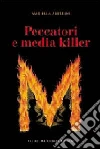 Peccatori e media killer Peccatori e media killer