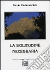 La solitudine necessaria La solitudine necessaria