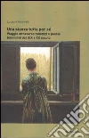 Una stanza tutta per sé. Viaggio attraverso romanzi e poesie femminili dal XIX al XX secolo Una stanza tutta per sé. Viaggio attraverso romanzi e poesie femminili dal XIX al XX secolo