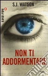 Non ti addormentare Non ti addormentare