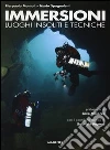 Immersioni. Luoghi insoliti e tecniche Immersioni. Luoghi insoliti e tecniche