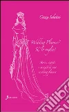 Wedding planner? Sì, lo voglio! Wedding planner? Sì, lo voglio!