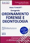 Compendio di ordinamento forense e deontologia Compendio di ordinamento forense e deontologia