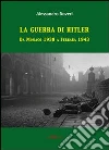 La guerra di Hitler. Da Monaco 1938 a Ferrara 1943 La guerra di Hitler. Da Monaco 1938 a Ferrara 1943