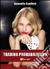 Trading probabilistico Trading probabilistico