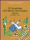 Il complesso di S. Maria del Tempio Lecce. Scavi (2011-2012) Il complesso di S. Maria del Tempio Lecce. Scavi (2011-2012)