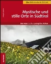 Stille & mystische Orte Stille & mystische Orte