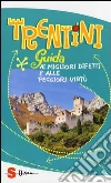 Trentini. Guida ai migliori difetti e alle peggiori virtù Trentini. Guida ai migliori difetti e alle peggiori virtù