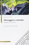Distruggere e costruire. Heidegger e Cassirer a Davos Distruggere e costruire. Heidegger e Cassirer a Davos