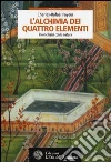 L'alchimia dei quattro elementi. Riconciliarsi con la natura libro