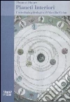 Pianeti interiori. L'astrologia psicologica di Marsilio Ficino Pianeti interiori. L'astrologia psicologica di Marsilio Ficino
