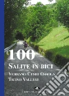100 salite in bici. Verbano Cusio Ossola Ticino vallese 100 salite in bici. Verbano Cusio Ossola Ticino vallese