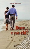 Dove... e con chi? Consigli ai promessi sposi Dove... e con chi? Consigli ai promessi sposi