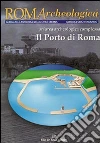 Roma archeologica. 15° itinerario. Il porto di Roma Roma archeologica. 15° itinerario. Il porto di Roma