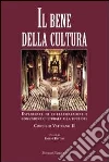 Il bene della cultura. Esperienze di collaborazione e comunione culturale alla luce del Concilio Vatincano II Il bene della cultura. Esperienze di collaborazione e comunione culturale alla luce del Concilio Vatincano II