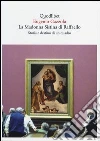 La Madonna Sistina di Raffaello. Storia e destino di un quadro La Madonna Sistina di Raffaello. Storia e destino di un quadro