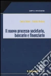 Il nuovo processo societario, bancario e finanziario Il nuovo processo societario, bancario e finanziario