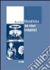Modellistica dei robot industriali Modellistica dei robot industriali