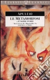 Le metamorfosi o l'asino d'oro. Testo latino a fronte Le metamorfosi o l'asino d'oro. Testo latino a fronte