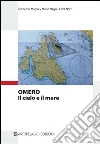 Omero. Il cielo e il mare Omero. Il cielo e il mare