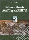 Avanti il valchiese. Da Belogorje a Nikolajewka Avanti il valchiese. Da Belogorje a Nikolajewka