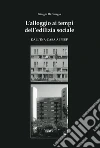 L'alloggio ai tempi dell'edilizia sociale L'alloggio ai tempi dell'edilizia sociale